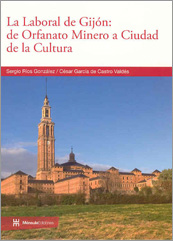 La Laboral de Gijón: de Orfanato Minero a Ciudad de la Cultura
